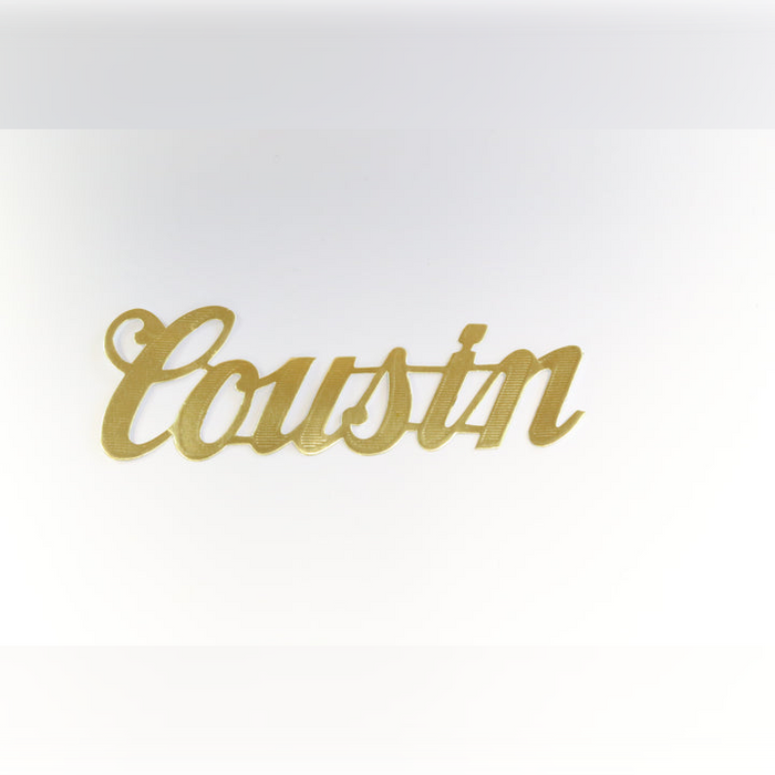 MJ40014/COU (11718) - Script Word "Cousin" Gold 10/Bg